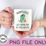 mum dinosaur - sublimation print - mum mugs - mum - funny mugs - mum sublimation dinosaur mug