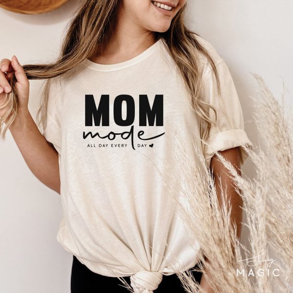 Mom Mode All Day Every Day, Mom life, Mothers day gift, mom shirt, mom mode, Mothers Day, mom quotes for Cricut