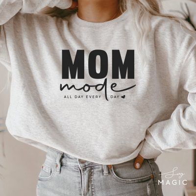 Mom Mode All Day Every Day, Mom life, Mothers day gift, mom shirt, mom mode, Mothers Day, mom quotes for Cricut