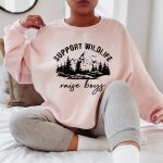 Support Wildlife Raise Boys Sweatshirt, Cute Gift for Newly Mom, Mom Life Hoodie, Funny Moms Shirt, Mom of Boys TShirt, E6884