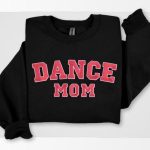 Dance Mom Embroidered Sweatshirt, Dance Mama Crewneck Sweater, Mothers Day Dance Mom Jumper, Mothers Day Gifts for Dance Mom Competition