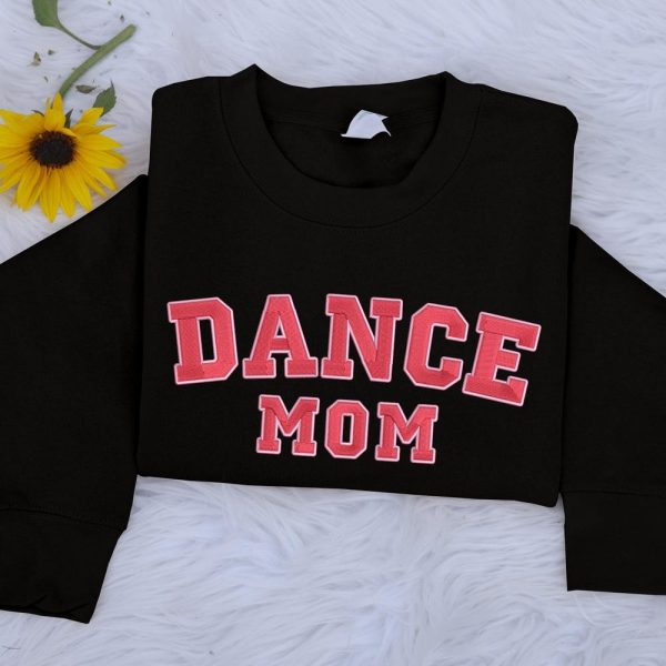 Dance Mom Embroidered Sweatshirt, Dance Mama Crewneck Sweater, Mothers Day Dance Mom Jumper, Mothers Day Gifts for Dance Mom Competition