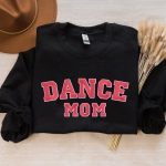 Dance Mom Embroidered Sweatshirt, Dance Mama Crewneck Sweater, Mothers Day Dance Mom Jumper, Mothers Day Gifts for Dance Mom Competition