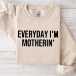 Everyday Im Motherin Sweatshirt, Funny Mom Shirt, Mothers Day Gift, Cute Mom Sweater, Mom Life Sweatshirt, Trendy Mama Tee