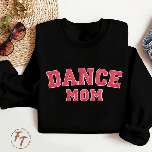 Dance Mom Embroidered Sweatshirt, Dance Mama Crewneck Sweater, Mothers Day Dance Mom Jumper, Mothers Day Gifts for Dance Mom Competition