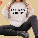 Everyday Im Motherin Sweatshirt, Funny Mom Shirt, Mothers Day Gift, Cute Mom Sweater, Mom Life Sweatshirt, Trendy Mama Tee
