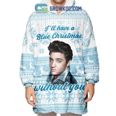 Ill-Have-A-Blue-Christmas-Without-You-Oodie-Blanket-Hoodie2B2-5LkXp.jpg