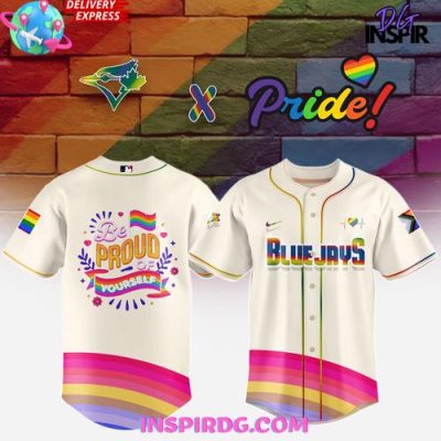 Toronto Blue Jays Be Proud Of Yourself Pride Celebration Baseball Jersey