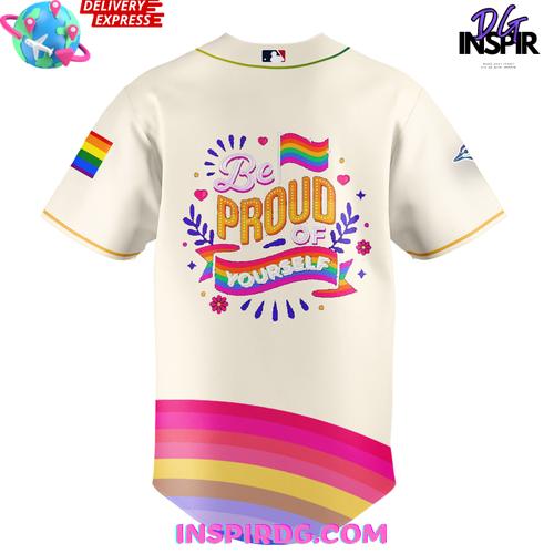 Toronto Blue Jays Be Proud Of Yourself Pride Celebration Baseball Jersey