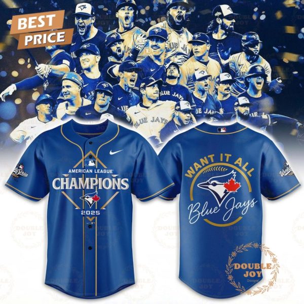 Toronto Blue Jays X American League Champions 2025 Want It All Ver2 Baseball Jersey